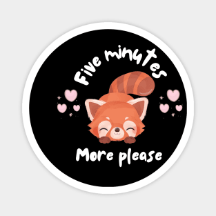 Five Minutes More Please Funny Lazy  Kawaii Red Panda Magnet